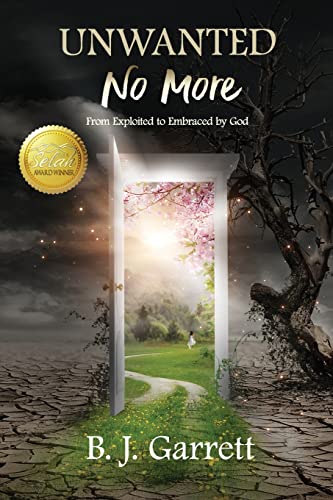 Unwanted No More: From Exploited to Embraced by God