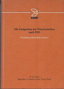 Die Emigration der Wissenschaften nach 1933: disziplingeschichtliche Studien