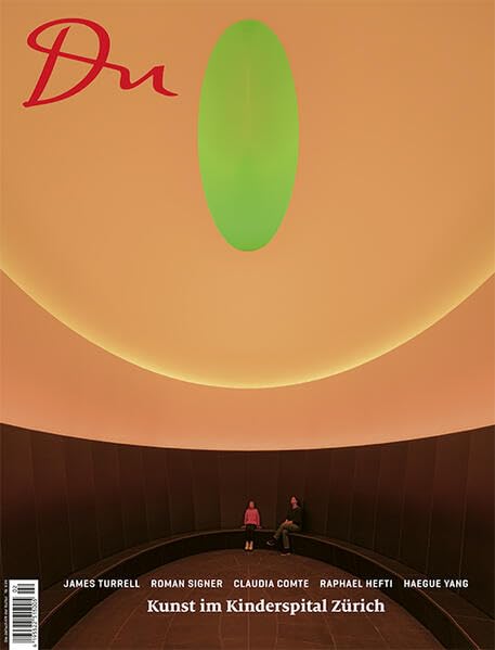 Kunst im Kinderspital Zürich: James Turrell | Roman Signer | Claudia Comte | Raphael Hefti | Haegue Yang (Du Kulturmagazin)