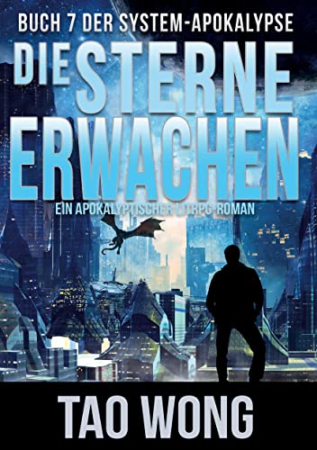 Die Sterne erwachen: Ein Apokalyptischer LitRPG-Roman (Die System-Apokalypse)