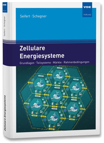 Zellulare Energiesysteme: Grundlagen, Teilsysteme, Märkte, Rahmenbedingungen