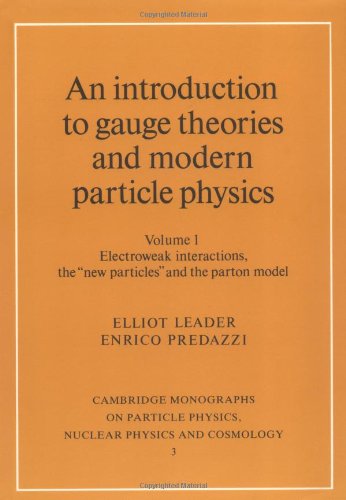 An Introduction to Gauge Theories and Modern Particle Physics 2 Volume Paperback Set: Introduction to Gauge Theories v1 (Cambridge Monographs on ... Nuclear Physics and Cosmology, Band 3)
