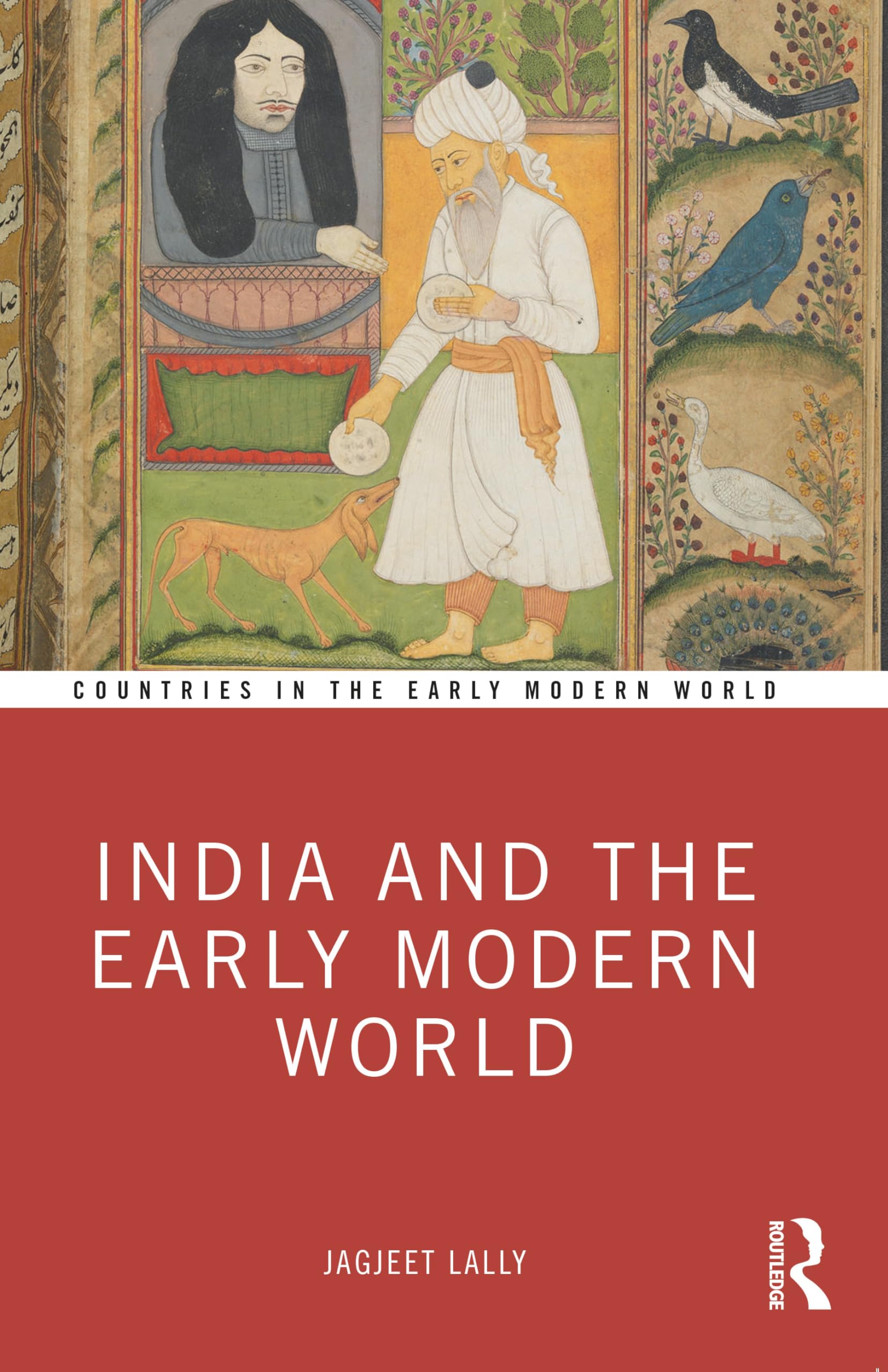 India and the Early Modern World (Countries in the Early Modern World)