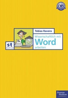 Wissenschaftlich mit Word arbeiten (Pearson Studium - Scientific Tools)