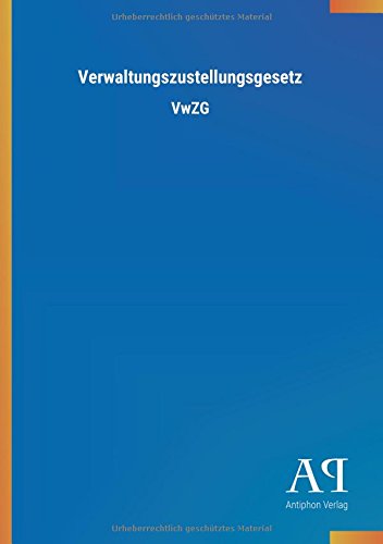 Verwaltungszustellungsgesetz: VwZG