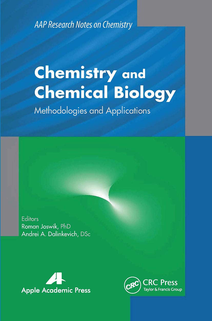 Chemistry and Chemical Biology: Methodologies and Applications (Aap Research Notes on Chemistry)