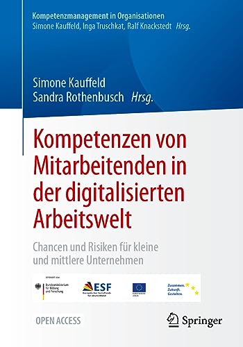 Kompetenzen von Mitarbeitenden in der digitalisierten Arbeitswelt: Chancen und Risiken für kleine und mittlere Unternehmen (Kompetenzmanagement in Organisationen)