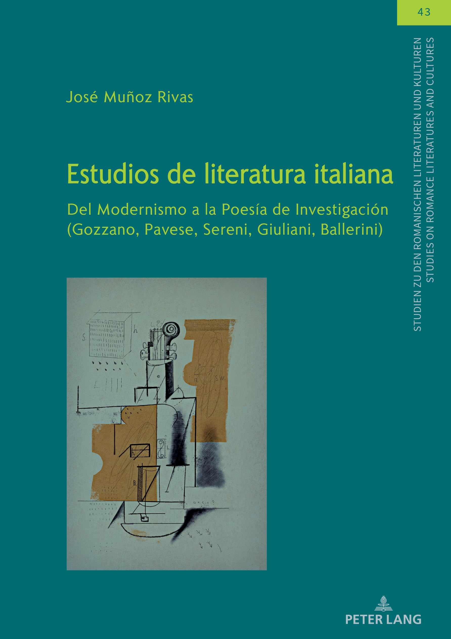 Estudios de literatura italiana: Del Modernismo a la Poesía de Investigación (Gozzano, Pavese, Sereni, Giuliani, Ballerini) (Studien Zu Den ... On Romance Literatures And Cultures, Band 43)