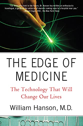 Edge Of Medicine: The Technology That Will Change Our Lives