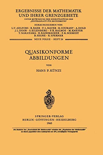 Quasikonforme Abbildungen (Ergebnisse der Mathematik und ihrer Grenzgebiete. 2. Folge) (German Edition) (Ergebnisse der Mathematik und ihrer Grenzgebiete. 2. Folge, 26, Band 26)