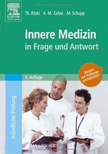 Innere Medizin in Frage und Antwort: Fragen und Fallgeschichten zur Vorbereitung auf  mündliche Prüfungen während des Semesters und im Examen