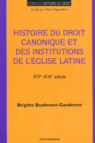 Histoire Du Droit Canonique Et Des Institutions De L'église Latine (corpus - Serie)