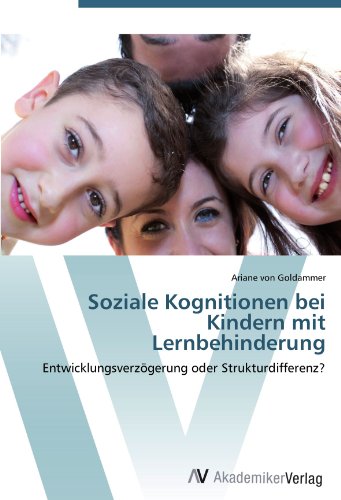 Soziale Kognitionen bei Kindern mit Lernbehinderung: Entwicklungsverzögerung oder Strukturdifferenz?
