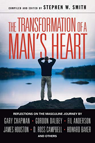 The Transformation of a Man's Heart: Reflections on the Masculine Journey
