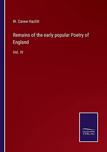 Remains of the early popular Poetry of England: Vol. IV