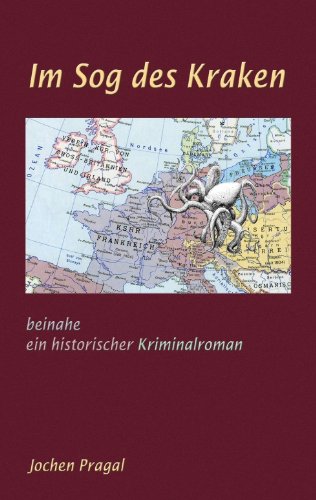 Im Sog des Kraken: Beinahe ein historischer Kriminalroman