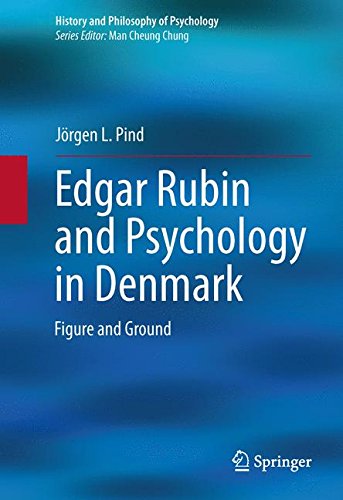 Edgar Rubin and Psychology in Denmark: Figure and Ground (History and Philosophy of Psychology)