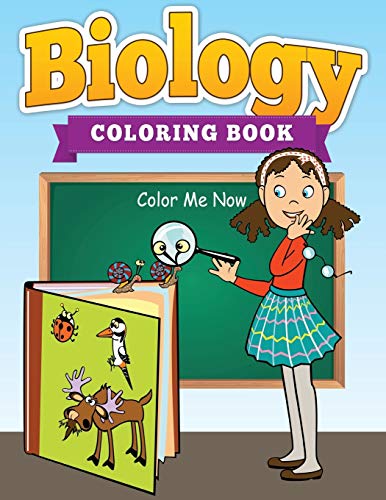 Biology Coloring Book: Color Me Now