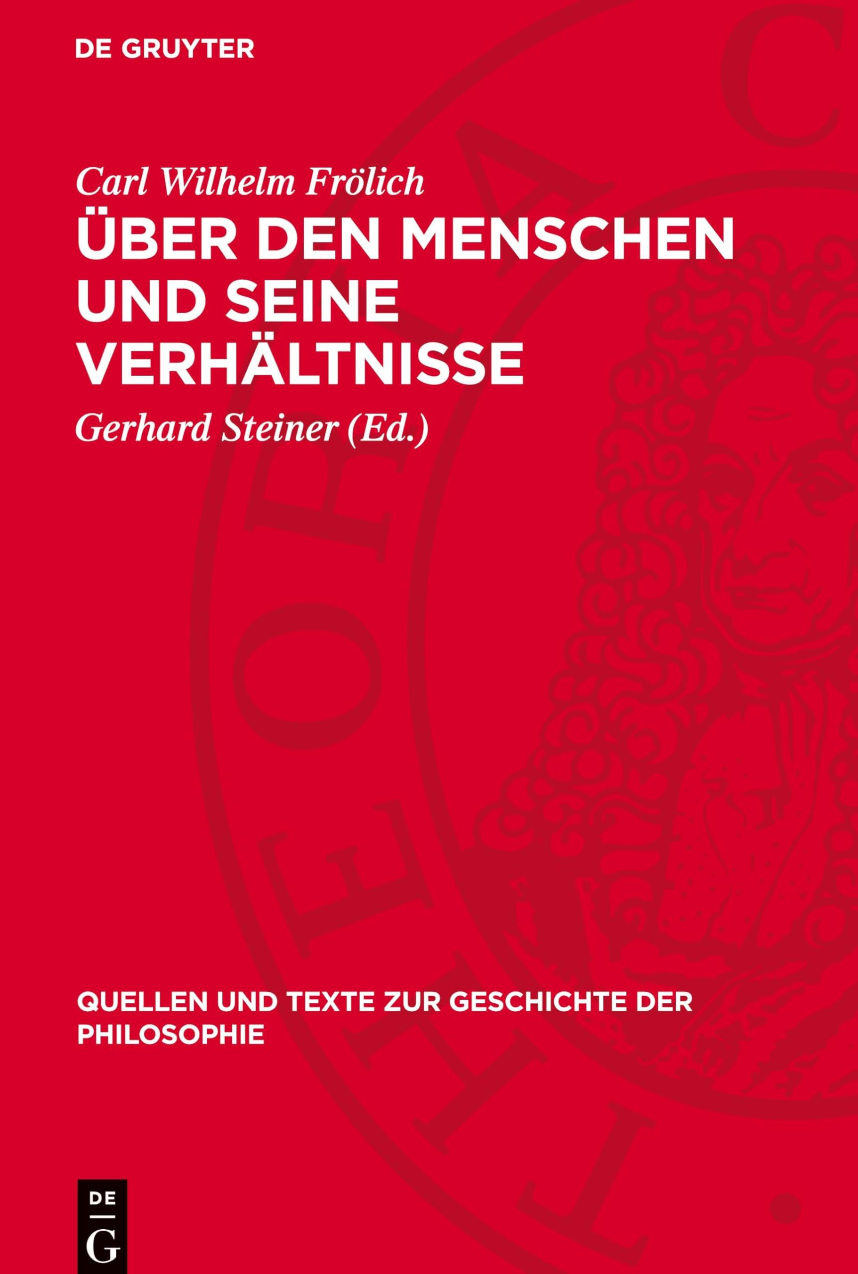 Über den Menschen und seine Verhältnisse (Quellen Und Texte Zur Geschichte der Philosophie)