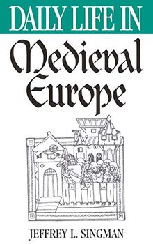 Daily Life in Medieval Europe (The Greenwood Press "Daily Life Through History" Series)