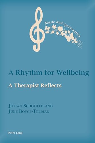 A Rhythm for Wellbeing: A Therapist Reflects (Music and Spirituality, Band 16)