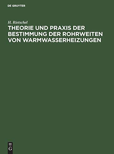 Theorie und Praxis der Bestimmung der Rohrweiten von Warmwasserheizungen