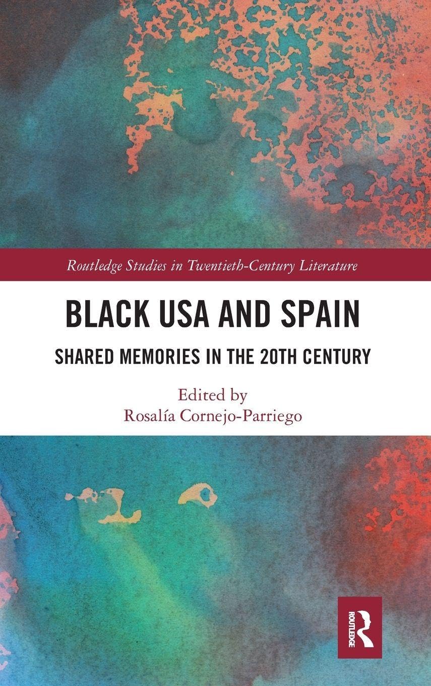 Black USA and Spain: Shared Memories in the 20th Century (Routledge Studies in Twentieth-Century Literature, 59, Band 59)