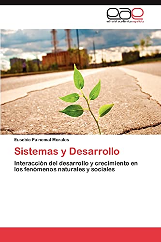 Sistemas y Desarrollo: Interacción del desarrollo y crecimiento en los fenómenos naturales y sociales