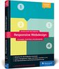Responsive Webdesign: Responsive Webdesign - Konzepte, Techniken, Praxisbeispiele - das Standardwerk in der dritten Auflage