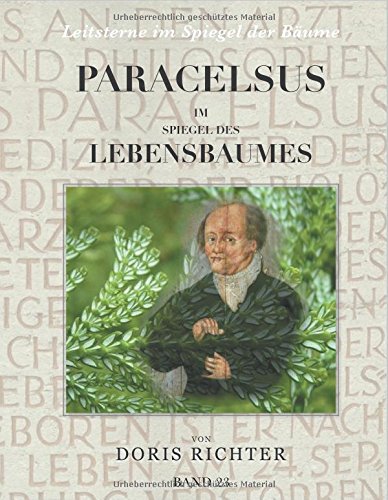 Paracelsus im Spiegel des Lebensbaumes (Leitsterne im Spiegel der Bäume)