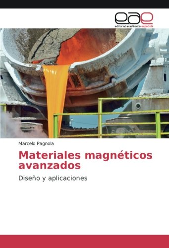 Materiales magnéticos avanzados: Diseño y aplicaciones
