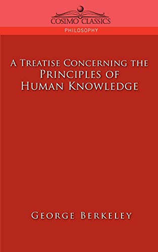 A Treatise Concerning the Principles of Human Knowledge (Cosimo Classics)