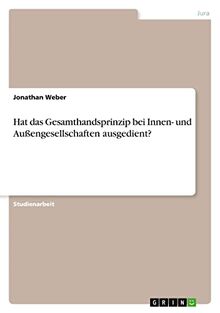Hat das Gesamthandsprinzip bei Innen- und Außengesellschaften ausgedient?