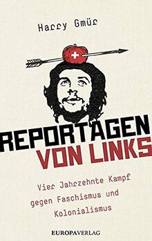 Reportagen von links: Vier Jahrzehnte gegen Faschismus und Kolonialismus