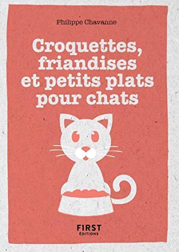 PHILIPPE CHAVANNE Petit Livre de - Croquettes, friandises et petits plats pour chat