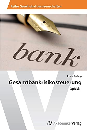 Gesamtbankrisikosteuerung: - OpRisk -