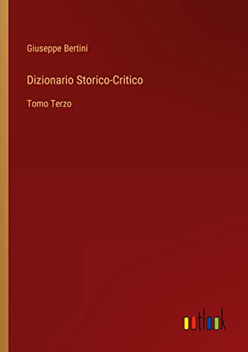 Dizionario Storico-Critico: Tomo Terzo