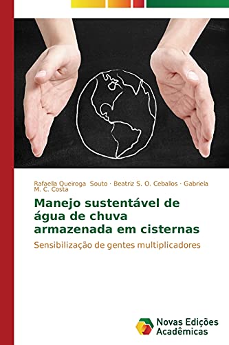 Manejo sustentável de água de chuva armazenada em cisternas: Sensibilização de gentes multiplicadores