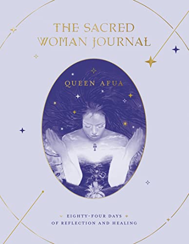 Queen Afua The Sacred Woman Journal, Eighty-Four Days Of Reflection And Healing