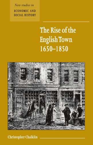 The Rise of the English Town, 1650-1850 (New Studies in Economic and Social History, Band 43)