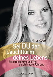 Sei DU der Leuchtturm deines Lebens: Selbstbestimmt und frei durch innere Führung von Ruge, Nina | Buch | Zustand sehr gut