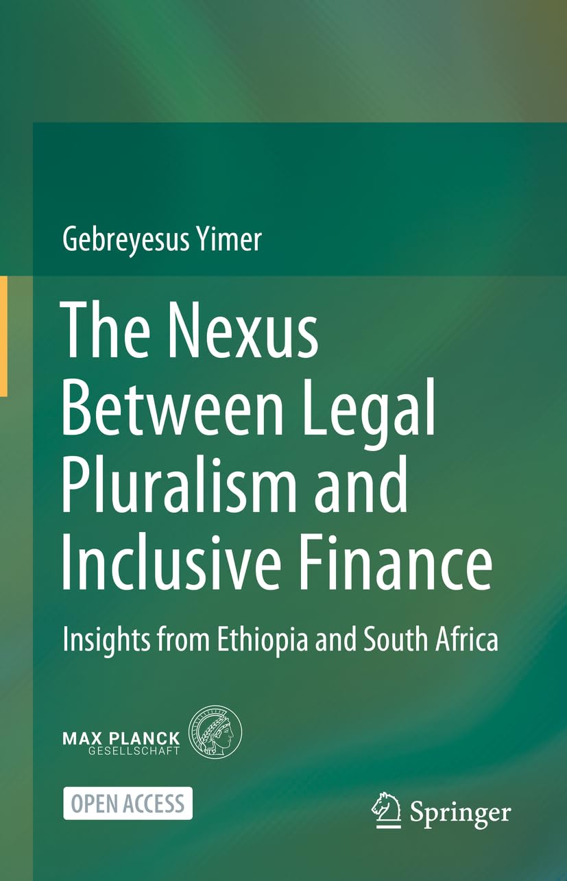 The Nexus Between Legal Pluralism and Inclusive Finance: Insights from Ethiopia and South Africa