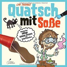 Quatsch mit Soße: Wunderbar eklige Schock-Effekte zum Selbermachen von Thomas, Lyn  | Buch | Zustand sehr gut