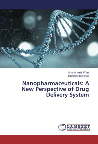 Nanopharmaceuticals: A New Perspective of Drug Delivery System