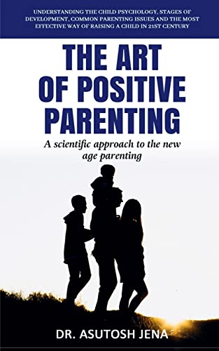 The Art of Positive Parenting