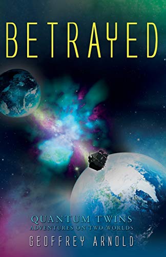 Betrayed: Quantum Twins - Adventures on Two Worlds