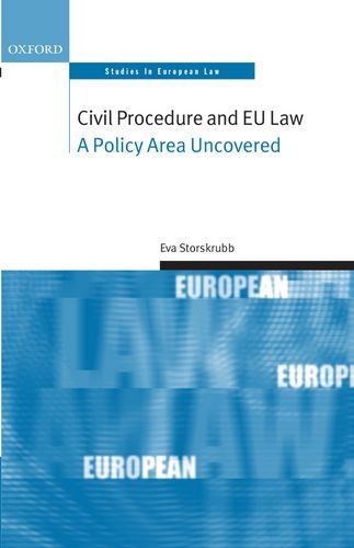 Civil Procedure and Eu Law: A Policy Area Uncovered (Oxford Studies in European Law)