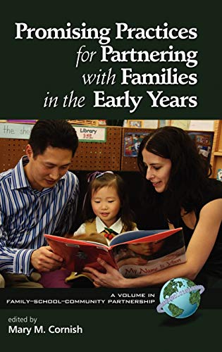 Promising Practices for Partnering with Families in the Early Years (Hc) (Family-School-Community Partnership)