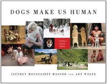 Dogs Make Us Human: A Global Family Album