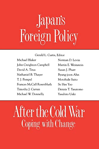 Japan's Foreign Policy After the Cold War: Coping with Change (Studies of the East Asian Institute)